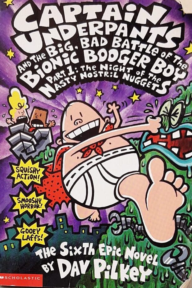 Captain Underpants and the Big, Bad Battle of the Bionic Booger Boy, Part 1: The Night of the Nasty Nostril Nuggets