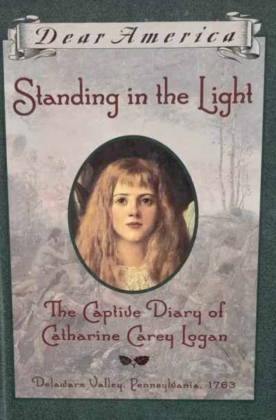 Standing in the Light: The Captive Diary of Catharine Carey Logan