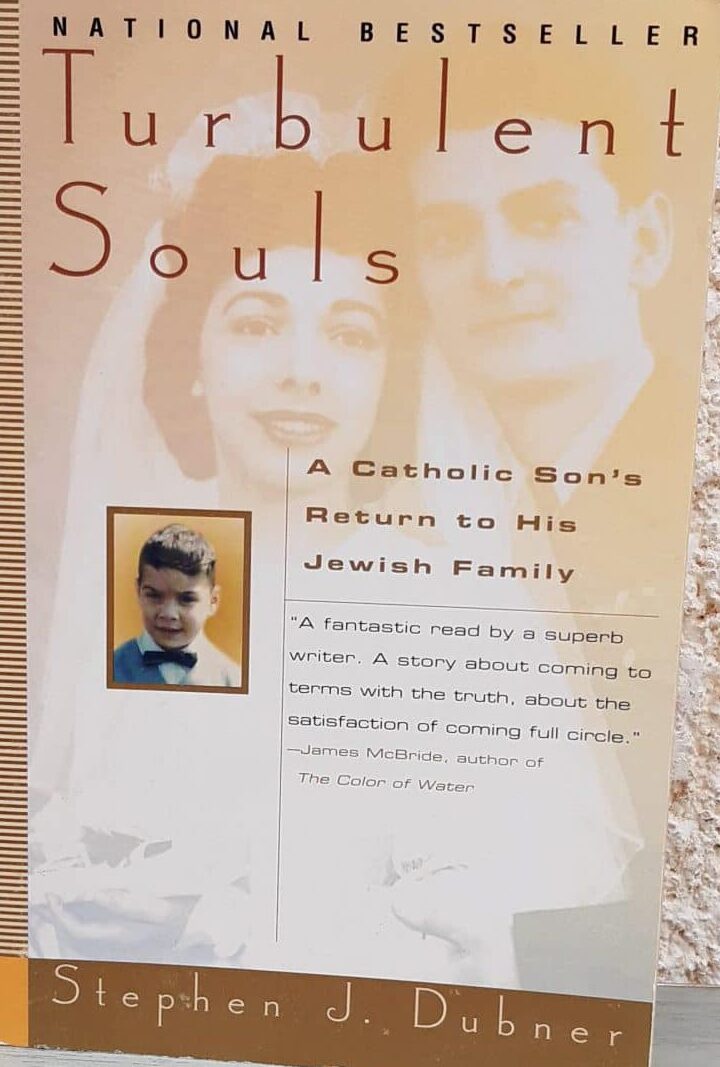 Turbulent souls; a catholic son's return to his jewish family