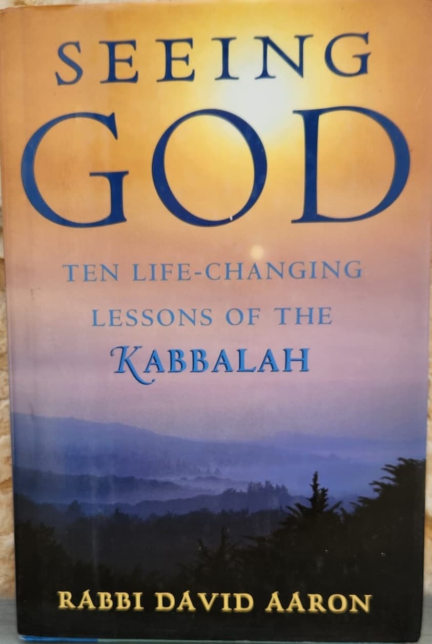 Seeing god - Ten life-changing lessons of the Kaballah
