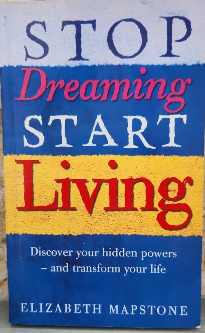 Stop dreaming start living