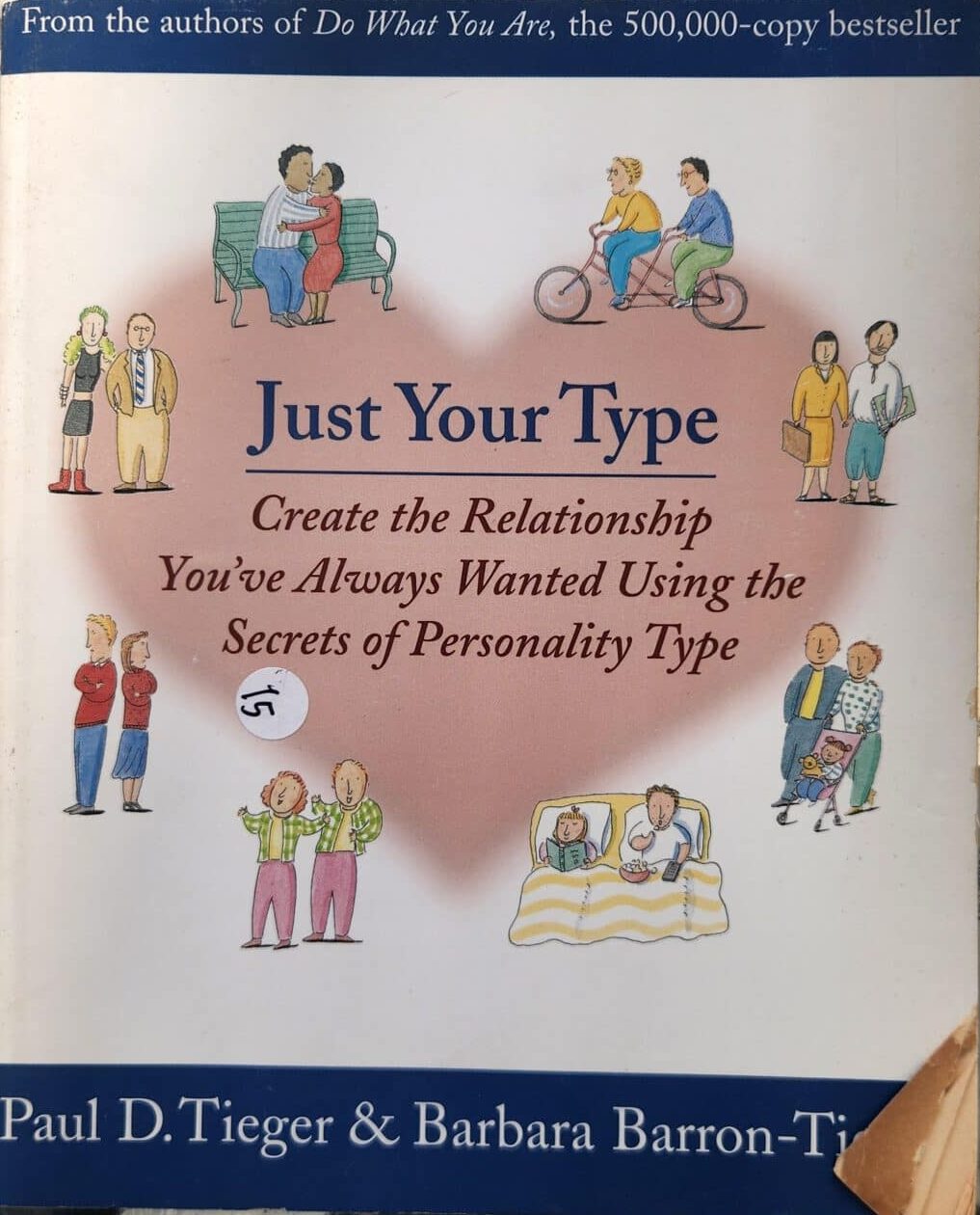 Just Your Type - Create the Relationship You've Always Wanted Using the Secrets of Personality Type